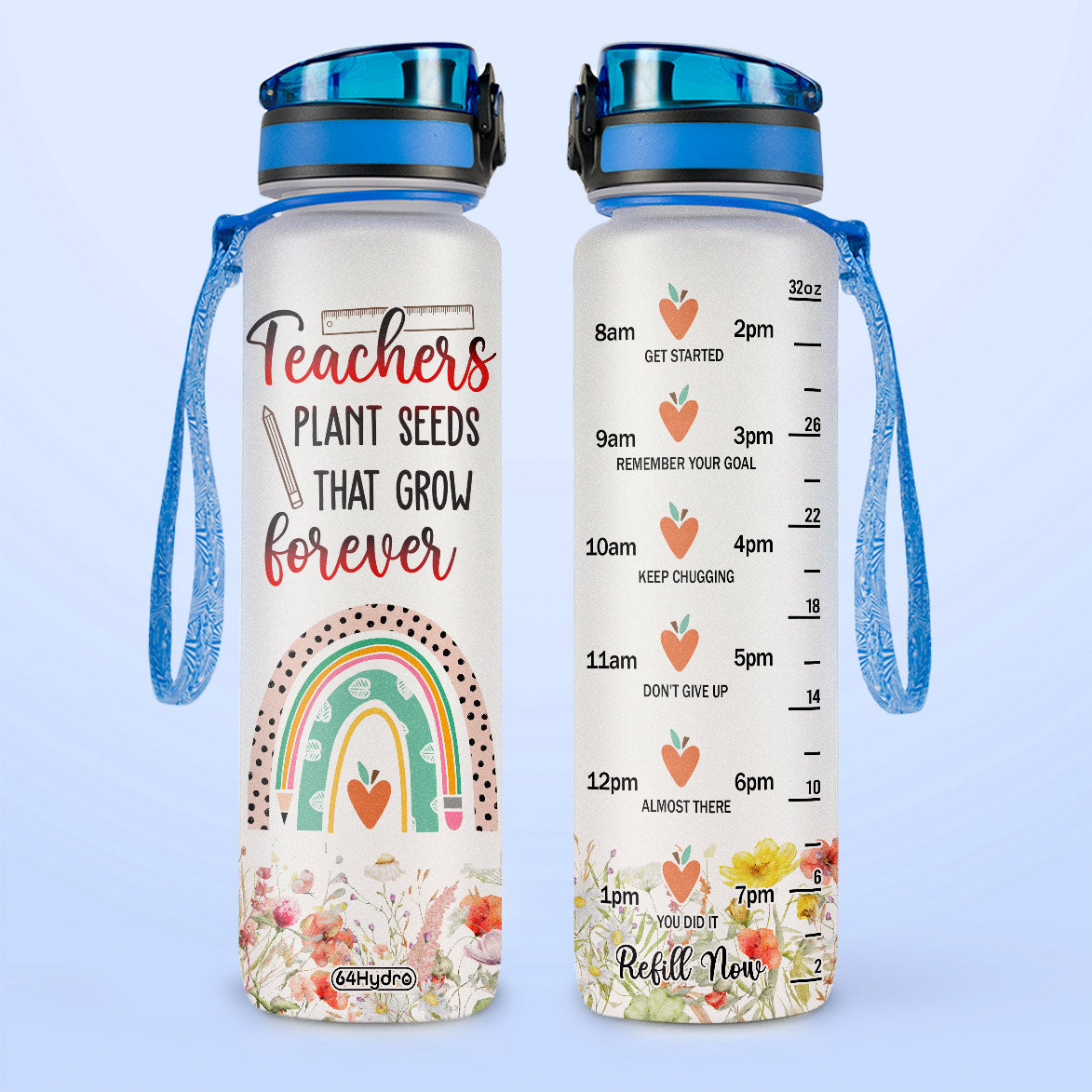 Teachers Plant Seeds That Grow Forever HHRZ27071148BN Water Tracker Bottle