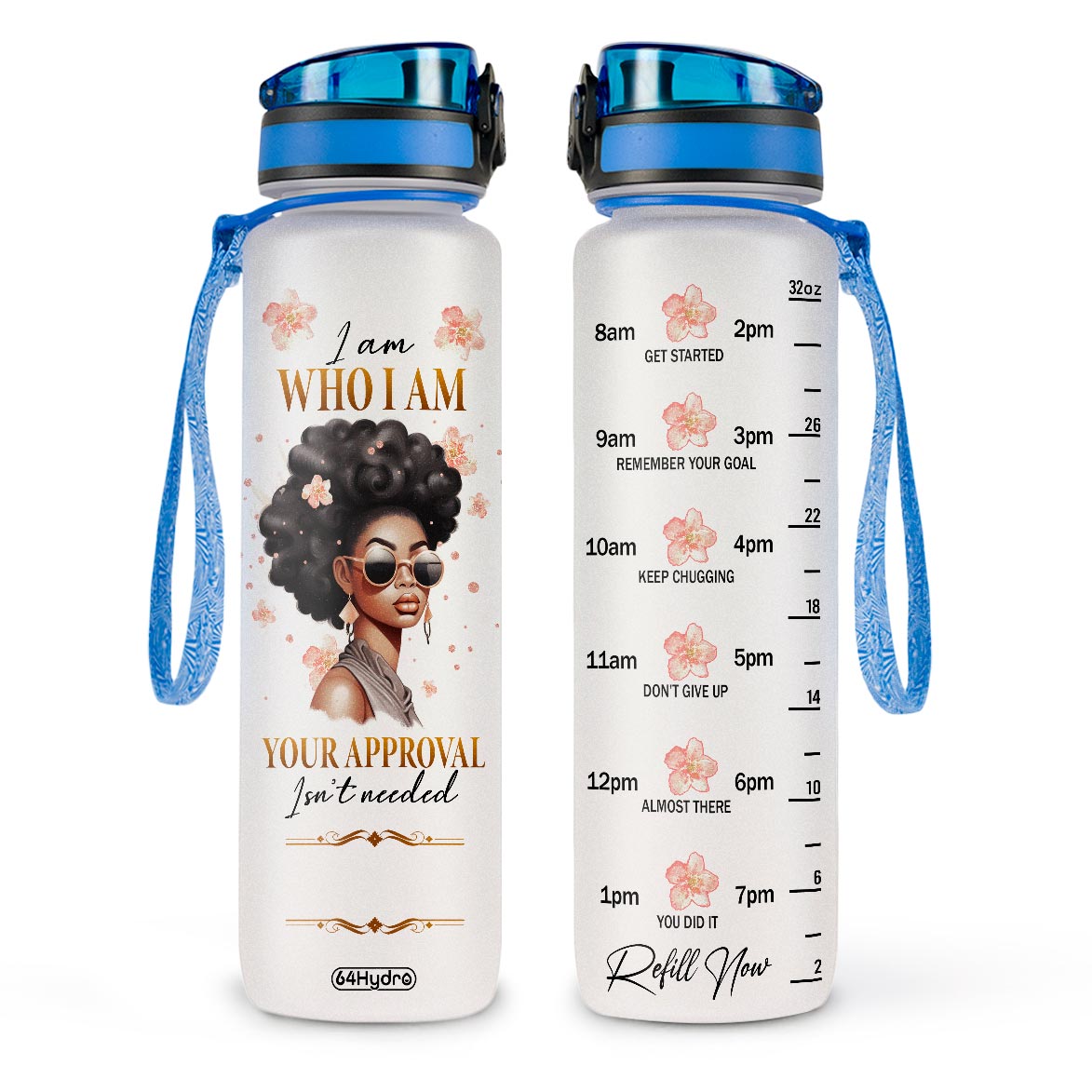 Black Woman I Am Who I Am Your Approval Isn't Needed HTRZ11087750WY Water Tracker Bottle