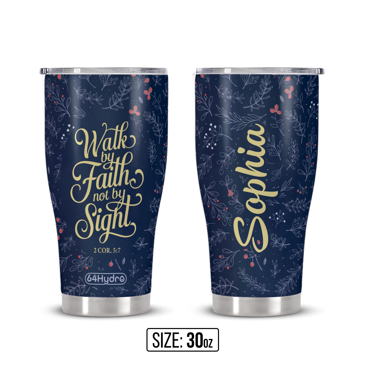 Walk By Faith Not By Sight 2 Corinthians 5 7 ANRZ04110368RQ Stainless Steel Tumbler