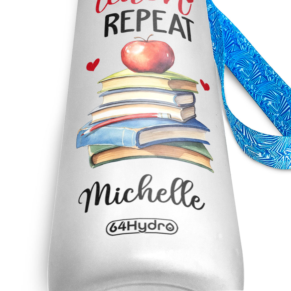 Eat Sleep Teach Repeat HHRZ27076337JJ Water Tracker Bottle